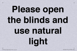 Please open the blinds and use natural light